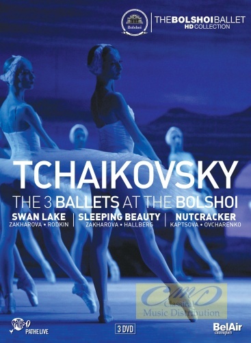 Tchaikovsky: The 3 Ballets at the Bolshoi: Sleeping Beauty,The Nutcracker, Swan Lake